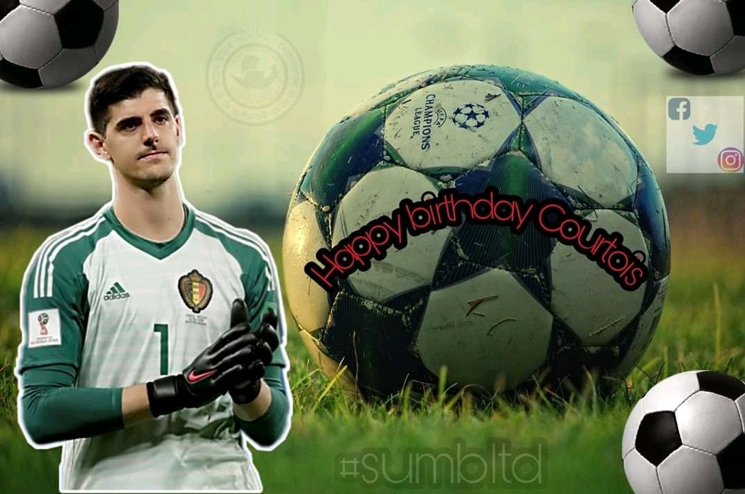 Happy Birthday Thibaut Courtois 