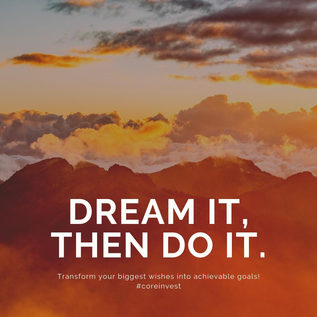 core_investment's tweet image. "Dream it. Then Do It." Transform your biggest wishes into achievable goals. #coreinvest #investinyourself #financialbreakthrough #financialfreedom