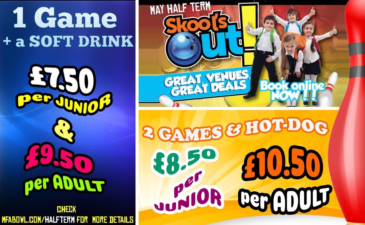 May half term deals 🎳🎳🎳🎳🎳