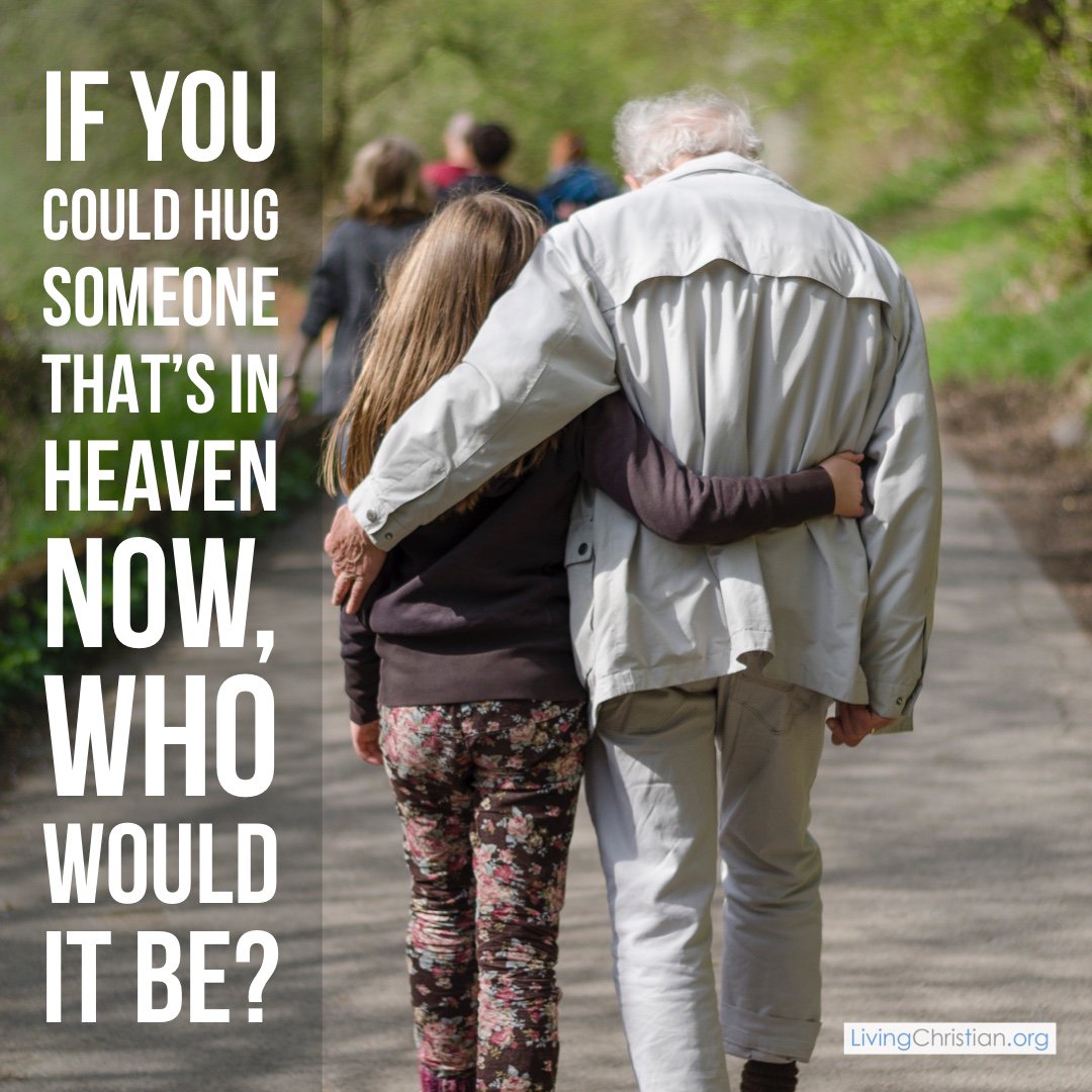 livechristian1's tweet image. If you could hug someone in Heaven right now, who would it be?
