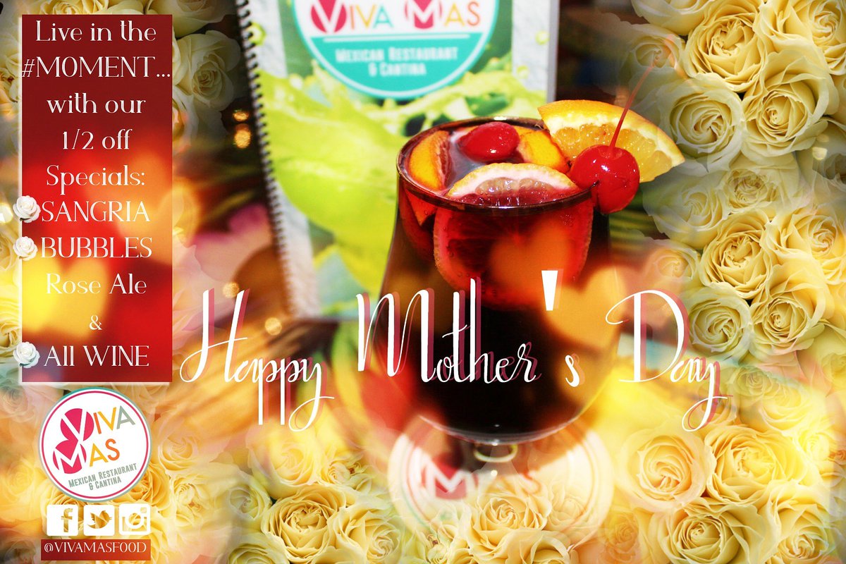 VIVAMASFOOD's tweet photo. Give your #Mom the #joy of living her best life at VIVA MAS Mexican Restaurant &amp; Cantina !
💐Come Live in the #MOMENT and celebrate with us this Mother's Day!💐1/2 off #Sangria, #Bubbles #RoseAle (which both are on tap) &amp; 1/2 off on ALL #WINE🍷! #LIVEMORE !  #VIVAMASFOOD ! https://t.co/xa3kbahKGJ