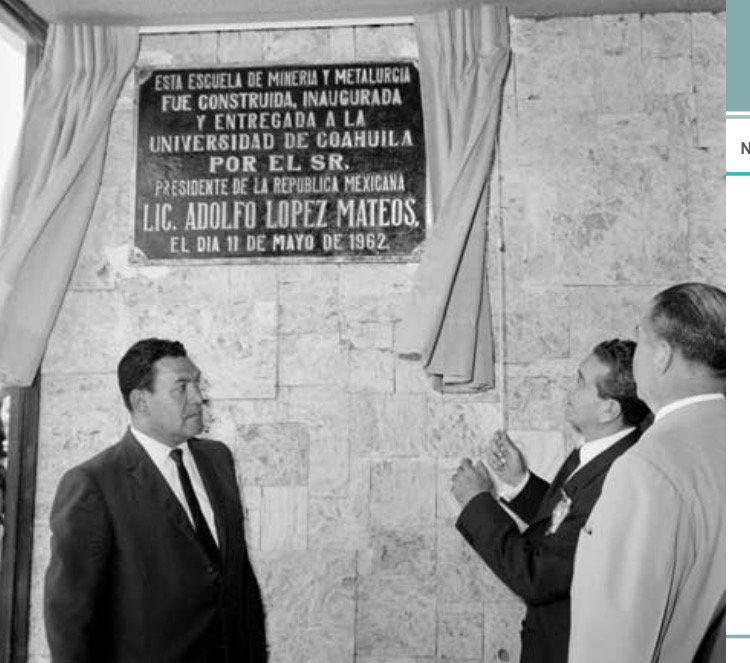 11 mayo 1962.-El Presidente de la República, Adolfo López Mateos, el Gobernador de #Coahuila, Raúl Madero, y el Rector de la Universidad de Coahuila, José de las Fuentes Rodríguez, ponen en funcionamiento la Escuela de Minería y Metalurgia de #NuevaRosita, cuyo edificio inauguran