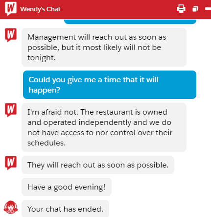 dragonkeeper274's tweet photo. @Wendys I had a horrible experience at one of your restaurants, (waited 40 minutes for the wrong food, literally nothing was right.) And when I place a complaint with your support chat on the website you disconnect with me before I could even ask for a refund. Absolutely shameful https://t.co/UVogv1q7mJ