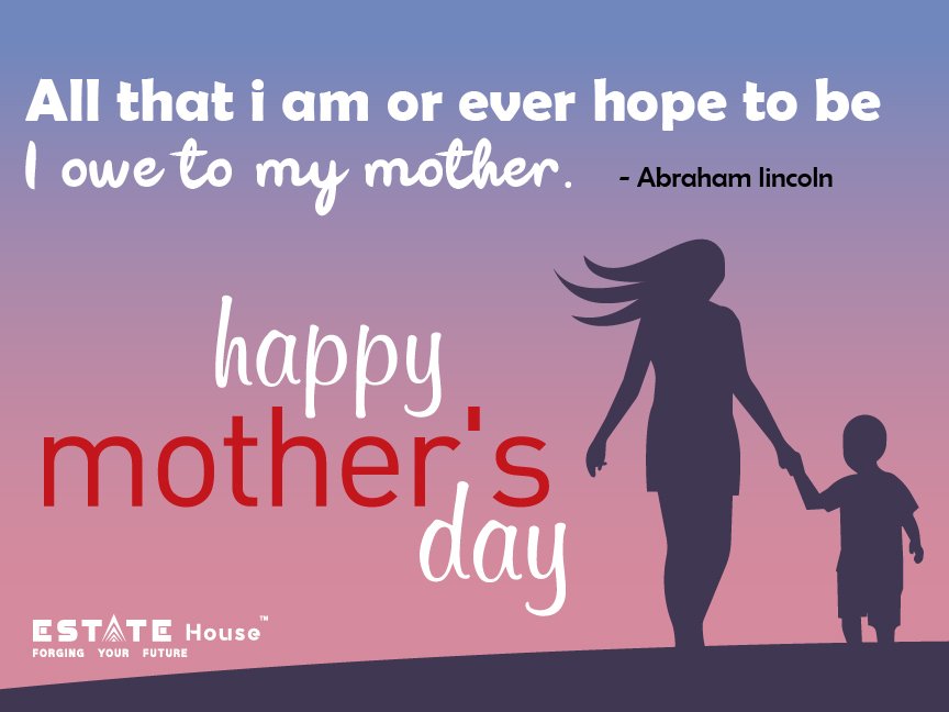 EstateHouse_in's tweet photo. All that I am or ever hope to be,
I owe to my Mother. -Great Quote by Abraham Lincoln.

#HappyMothersDay #TheAGPGroup #EstateHouse #Zymeck #Infomeck #InsuranceHouse https://t.co/CAGnmxgqmr