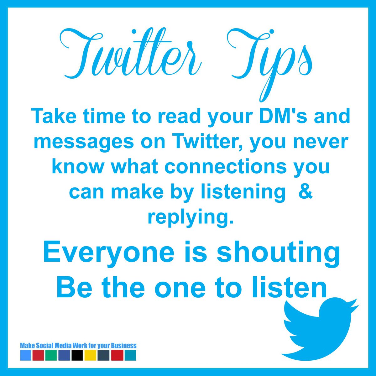 Take time to read your DM'a and mentions on Twitter . Everyone is shouting, Be the one to listen #TwitterTips