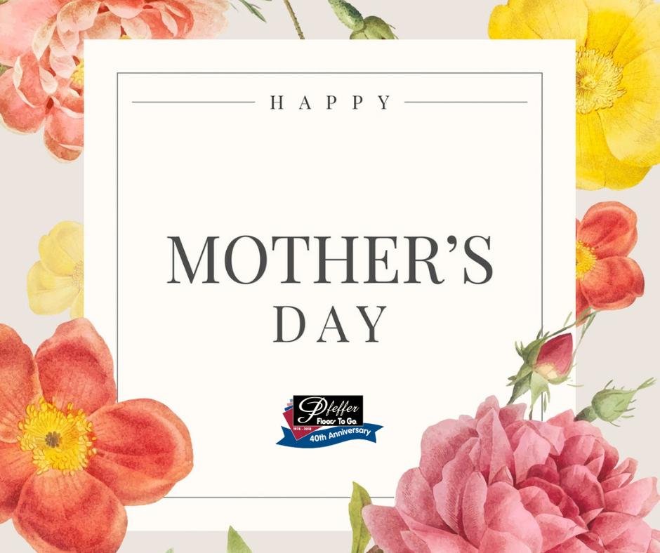 FloorPfeffer's tweet photo. Happy Mother's Day from Pfeffer Floors To Go! 💝 https://t.co/3rkvg7UjcM