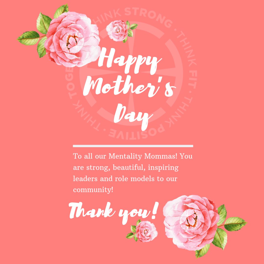 Happy Mother’s Day to all of our Mentality Mommas!