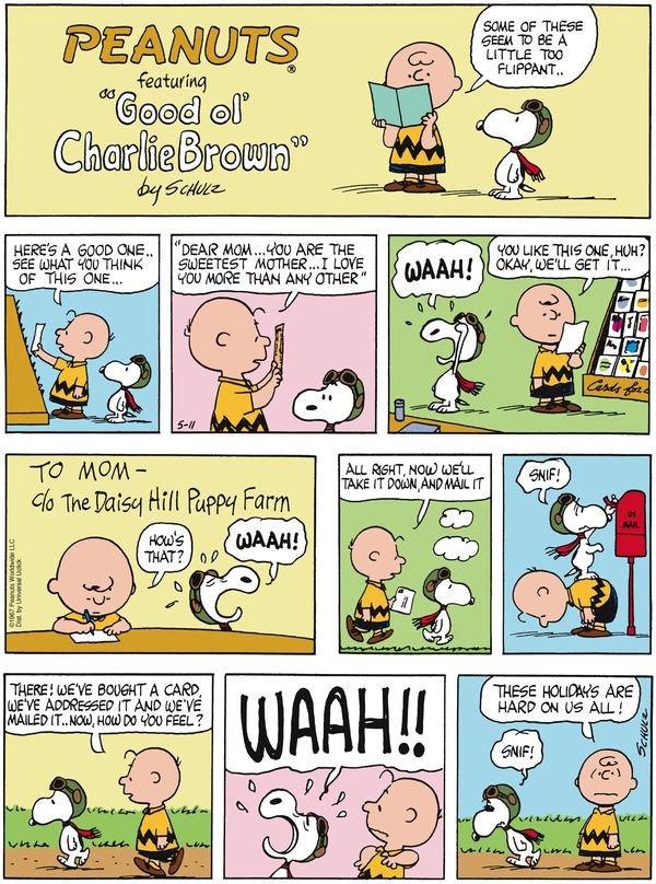 Let's do a mini-Mother's Day thread: When Charles Schulz got drafted in WWII, his mother was dying of cancer. He never saw her again. Mother's Day in Peanuts is often a sad occasion, none more so than this autobiographical strip.