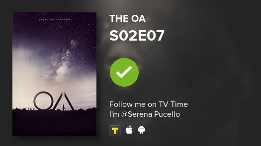 I've just watched episode S02E07 of The OA! #tvtime tvtime.com/r/125Xg