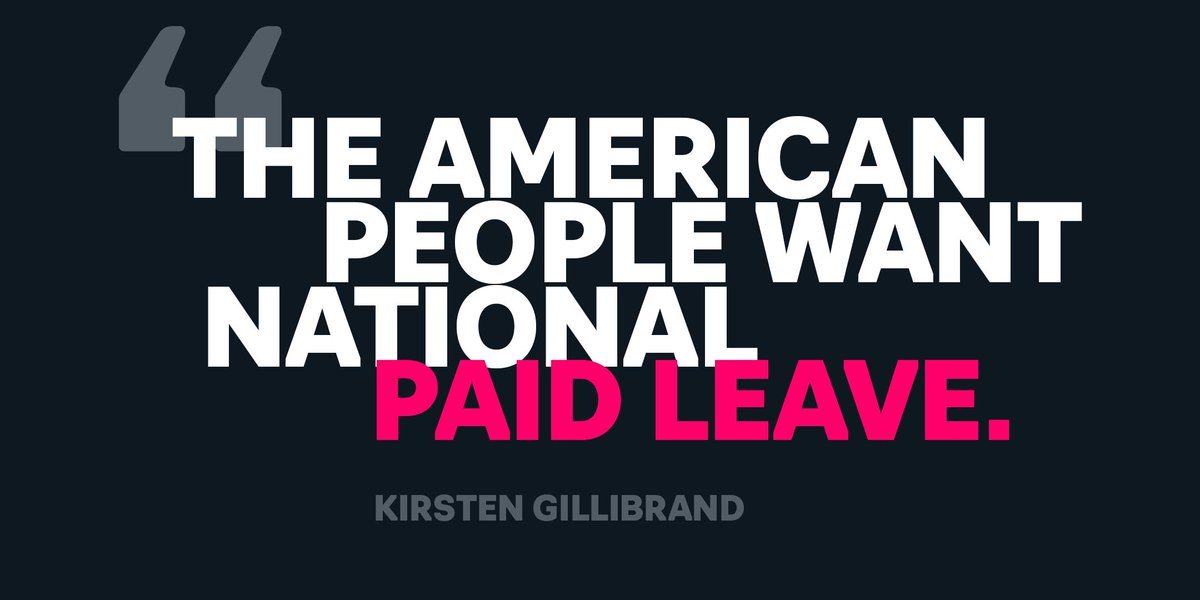 "The American people want national paid leave." —Kirsten Gillibrand