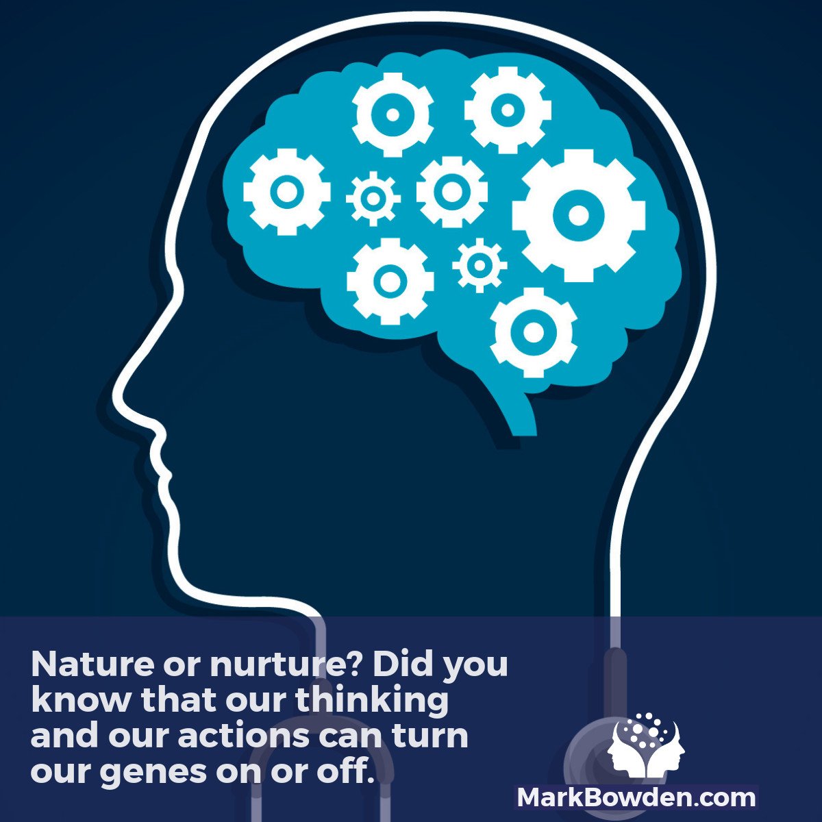 Studies into the brain show us that if we thing and act in certain ways we can actually turn our genes on and off.

Check out my self hypnosis audios that can help condition you to overcome anxiety &amp; depression:
markbowden.com/product-catego…