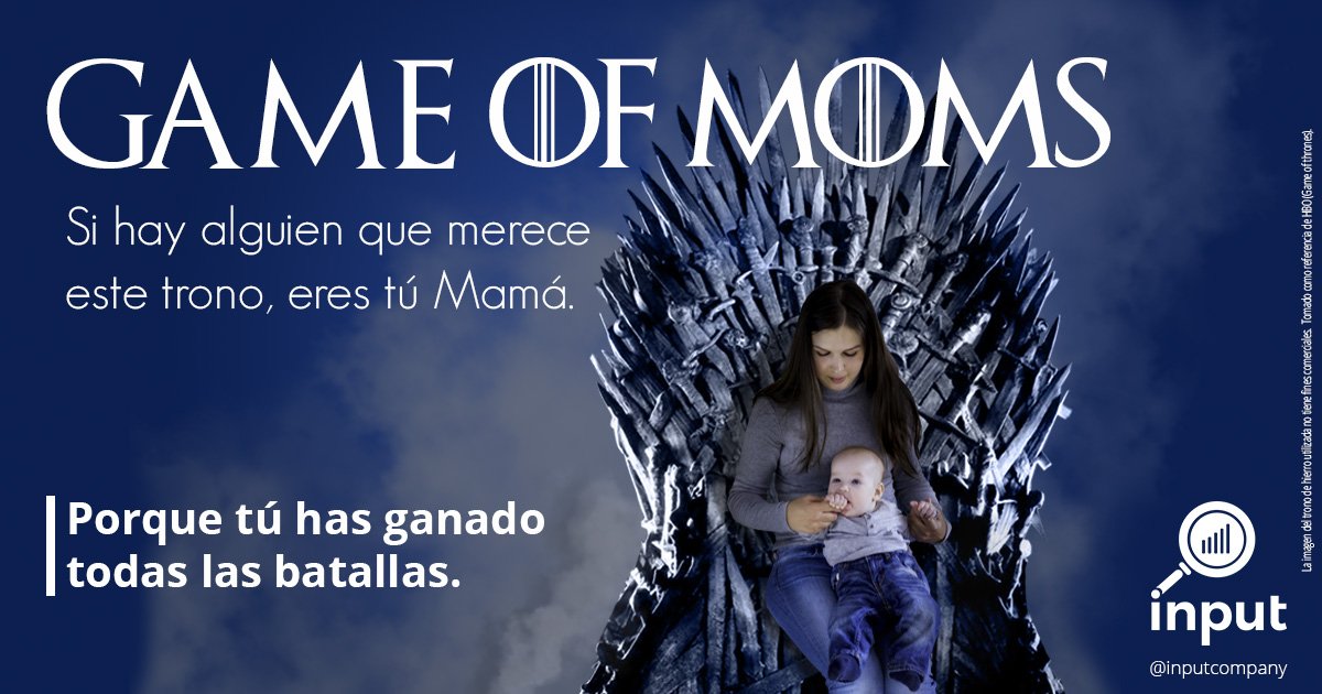 InputCompany's tweet photo. Por todos tus esfuerzos, tu entrega y tu amor. El trono lo deberías ocupar tú, ¡Mamá! 
Feliz día mamá.🌹🌹
#GameOfMoms #FelizDiaDeLasMadres https://t.co/uQmFsV3Q2X