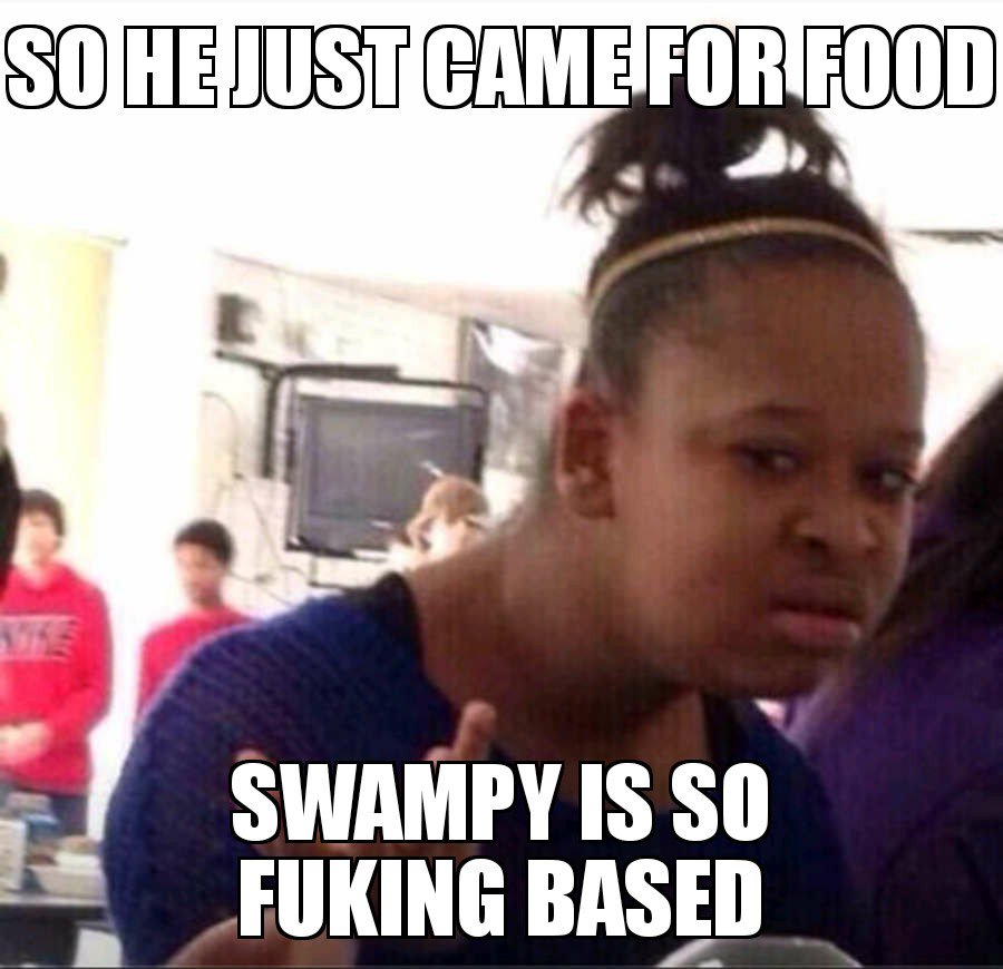 #SWAMPMAHN #SWAMPMOB #SWAMPCOMMUNITY #PROTECTSWAMPMAHN