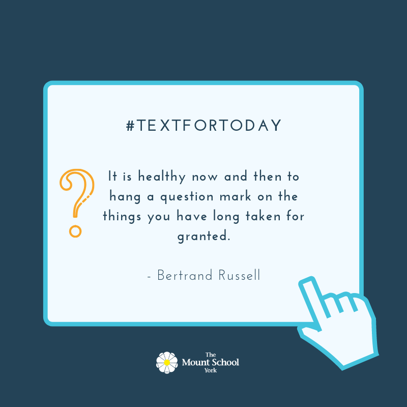 MountSchoolYork's tweet photo. It is healthy now and then to hang a question mark on the things you have long taken for granted. - Bertrand Russell #TextForToday #WeKnowGirlsCan https://t.co/UQJHv3dhtL