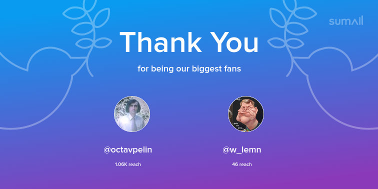 Our biggest fans this week: octavpelin, w_lemn. Thank you! via sumall.com/thankyou?utm_s…