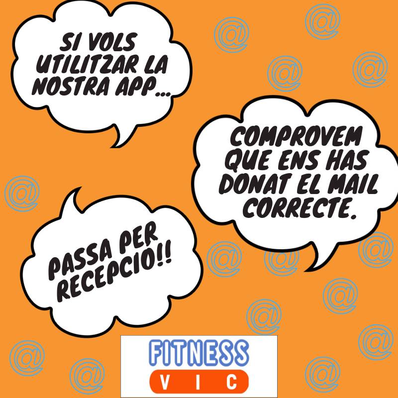 fitnessvic's tweet image. Per la nova app és necessari que tinguem el teu mail actual. 
Passa per recepció i el verifiquem.
#FitnessVic #VerificarMail #NovaApp #AppFitnessVic