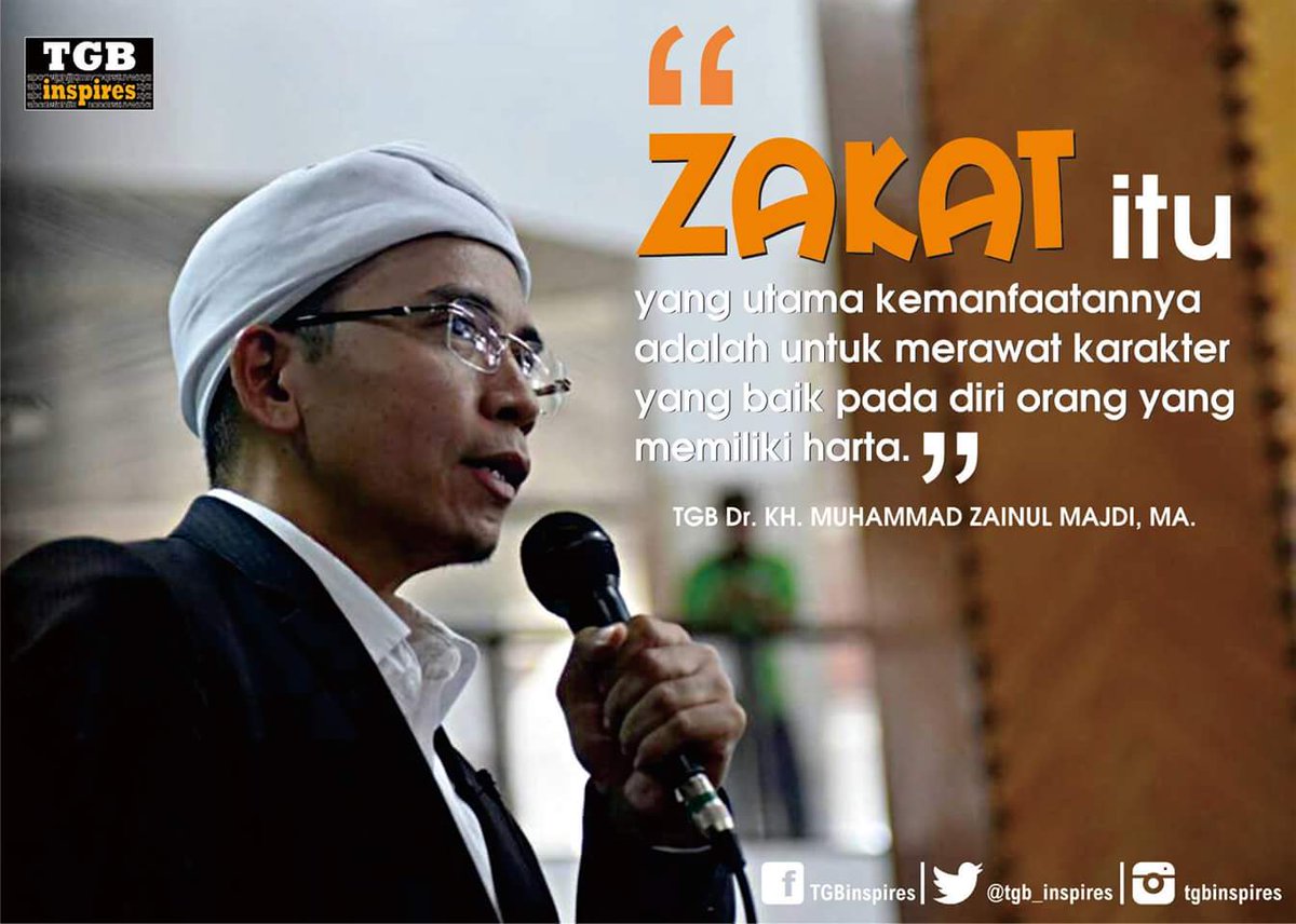 TGB4ID's tweet photo. Zakat itu yang utama kemanfaatannya adalah untuk merawat karakter yang baik pada diri orang yang memiliki harta (TGB Zainul Majdi) https://t.co/C69oAjKtwb