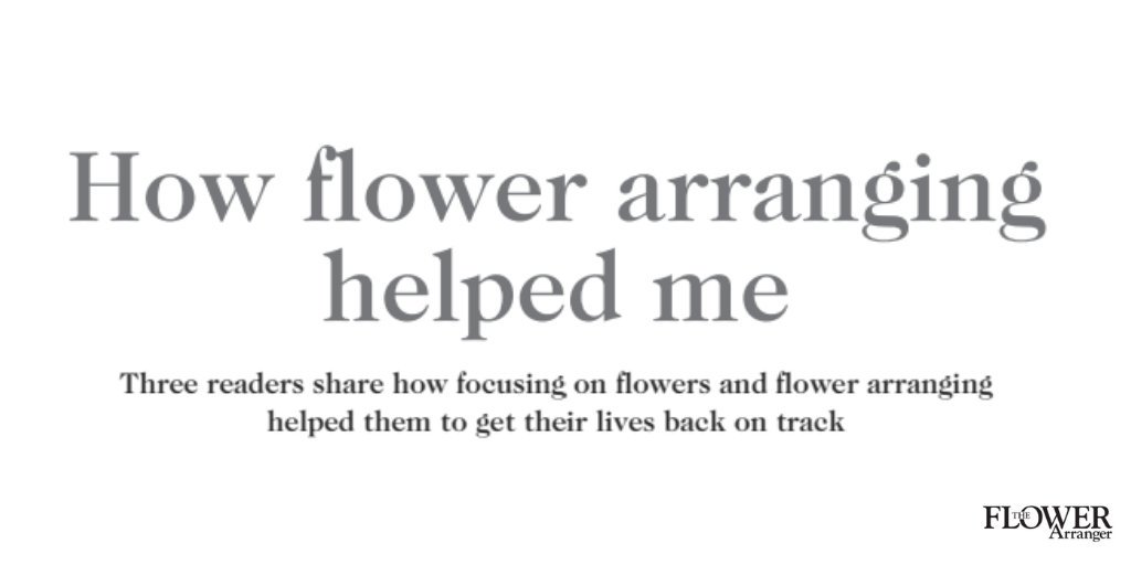 It's #MentalHealthAwarenessWeek. Did you know that flower arranging can be very good for #stress &amp; #anxiety as it is a #mindful activity which keeps you in the present moment? You can read how it helped 3 readers get their lives back on track in our current #summer issue! #MHAW19