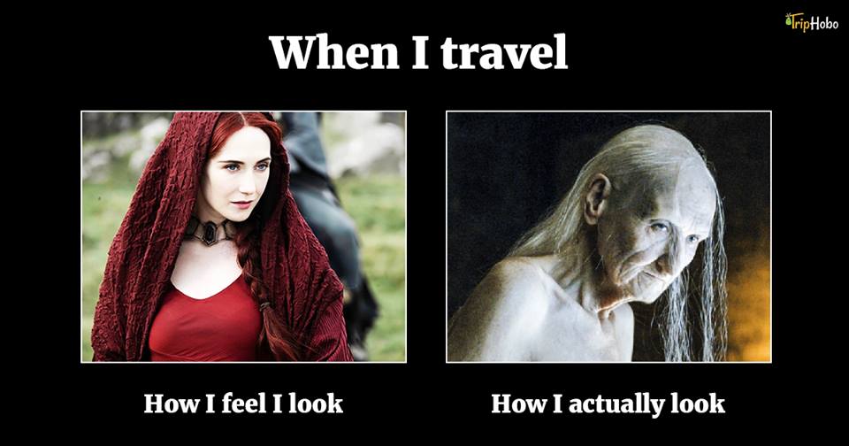 Any tips on how to look the best while #traveling? 😂

#Travel #TravelMemes #Melisandre #Memes #GoT #TravelLooks #TravelTips