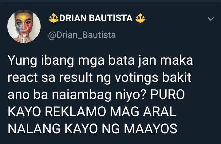 BAKIT HINDI KAYO MATUWA? KASI BATA PA LANG MAY PAKEALAM NA SA GANYANG BAGAY? FOR SURE YANG MGA “BATA” NA YAN, AAYUSIN YANG MGA KAEWANAN SA SUSUNOD NA HALALAN. BAKLANG TWOOOOO KINAIN NG MAKE UP EH.