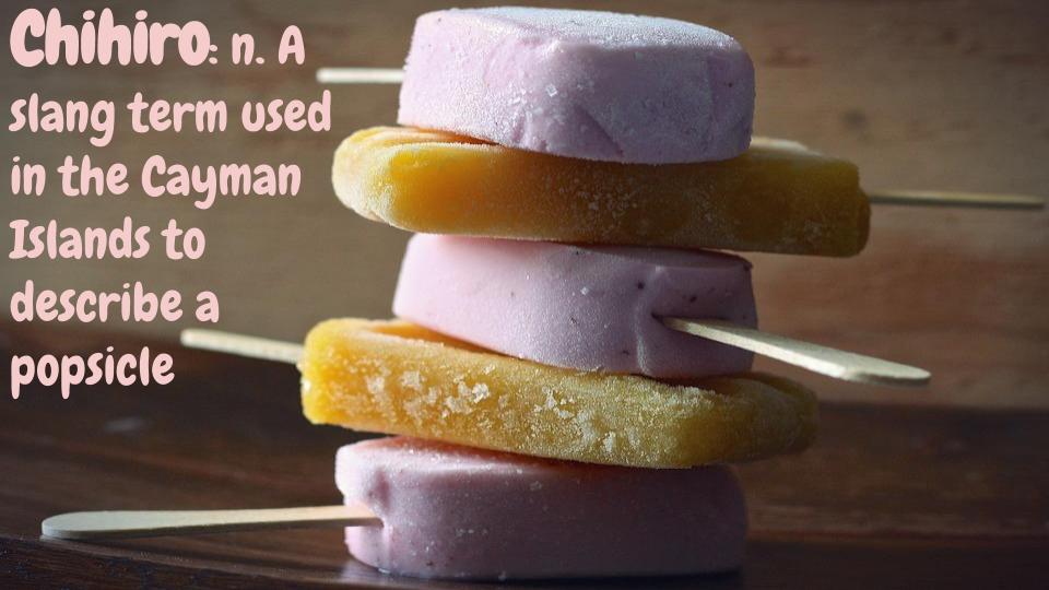 KeanWriting's tweet image. Today's word is Chihiro, a slang term used in the Cayman Islands to describe a popsicle. #keancougars #keanwritingcenter #writingcenter