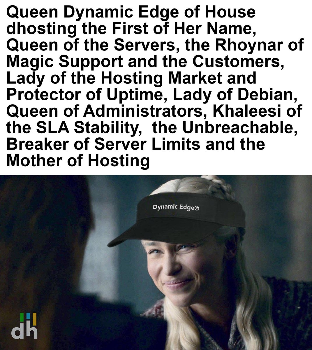 dhosting_com's tweet image. What is #DynamicEdge? It&apos;s a combination of a lot of things. Here is a quick summary in the style of Queen Daenerys #GOT

#Memes