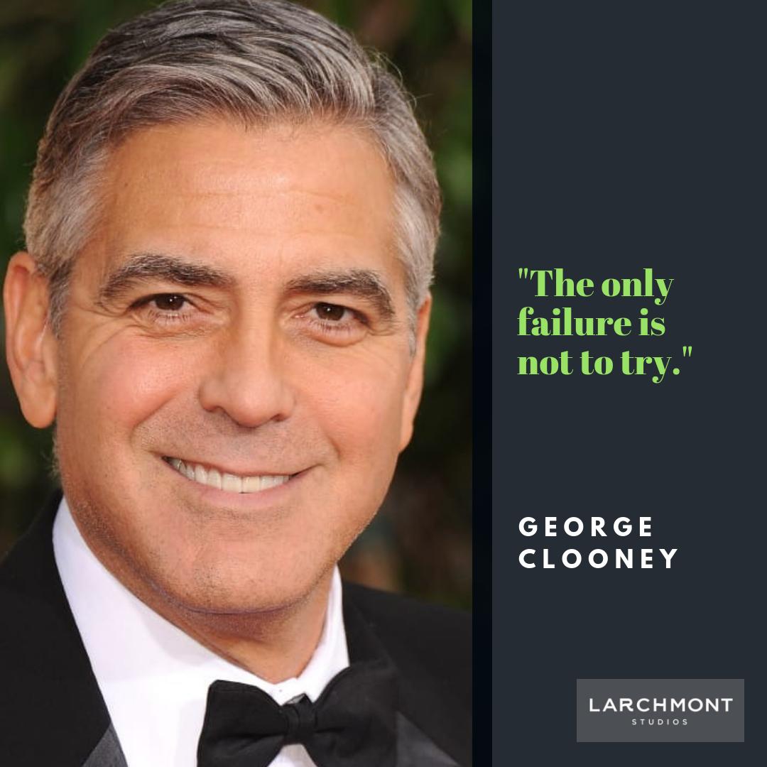 LarchmontStudio's tweet photo. You can't fail if you never try. And you can't succeed if you never try. Some things are worth the risk :-) #GeorgeClooney #InspirationalQuotes #ActorsLife https://t.co/LqbmS4tFGh