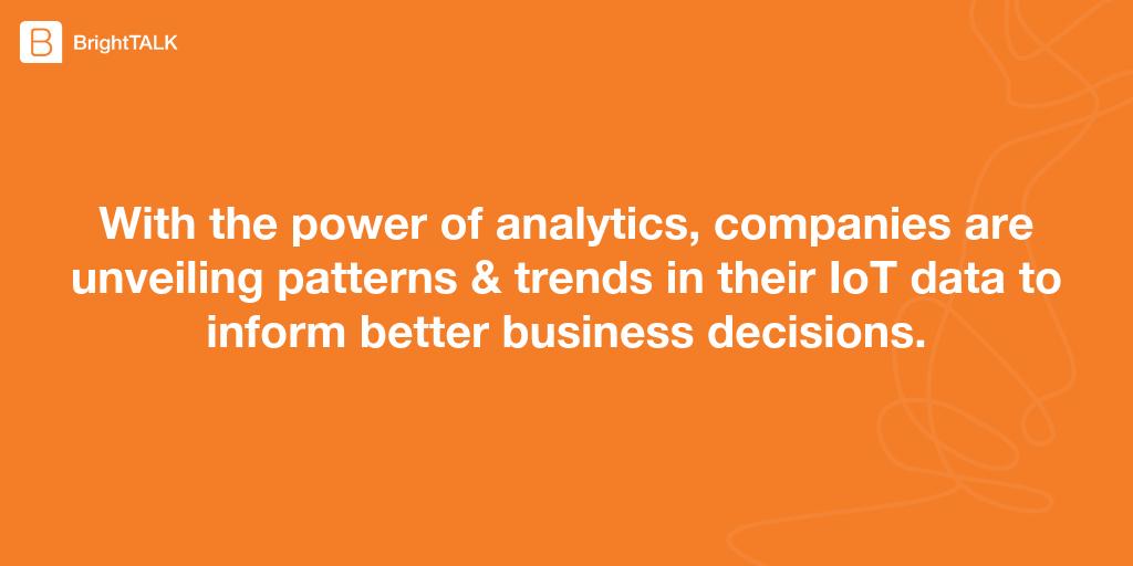 BrightTALK's tweet photo. 1/5 With the power of #analytics, companies are unveiling patterns &amp; trends in their #IoT #data to inform better business decisions. https://t.co/SmVQMD8EJv