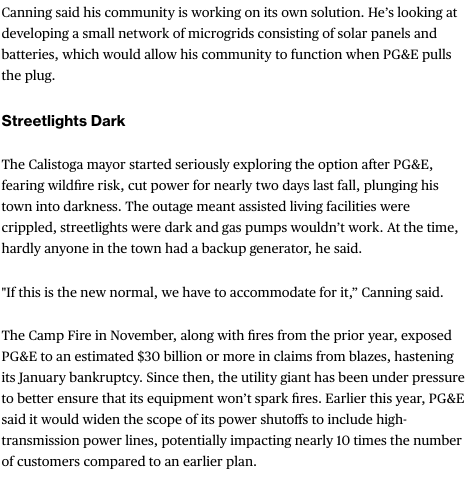 PG&E's transmission lines sparked major wildfires in California last year. Utility plans to cut power for few million ppl during windy days this season. Weeklong blackouts. Multiple times. Microgrids bloom ht  @markchediak  #ClimateChanged  #SystemChange  https://www.bloomberg.com/news/articles/2019-05-12/california-may-go-dark-this-summer-and-most-aren-t-ready