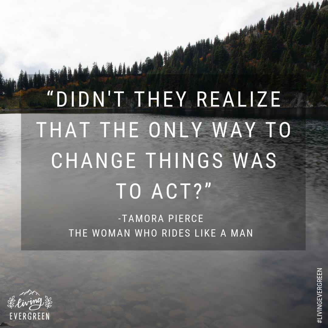 WECEvergreen's tweet photo. “Didn't they realize that the only way to change things was to act?” 
― Tamora Pierce, The Woman Who Rides Like a Man
Sending out a HUGE thank you to everyone who takes a minute to act for a healthier future!
#LivingEvergreen #MotivationMonday #Washington #environment https://t.co/onk9PasBFF
