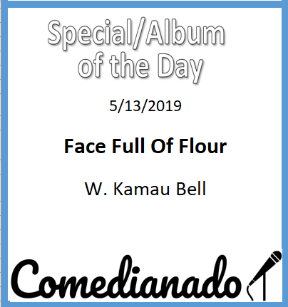 comedianado's tweet photo. Today's Special/Album of the Day is Face Full Of Flour - @WKamauBell! Check it out! https://t.co/n3jKk1MN59 Link in bio. #Comedianado #W.KamauBell #standupcomedy #standup #comedy #standupcomedian #comedian #hilarious #funny https://t.co/H3I6Q4YTAx
