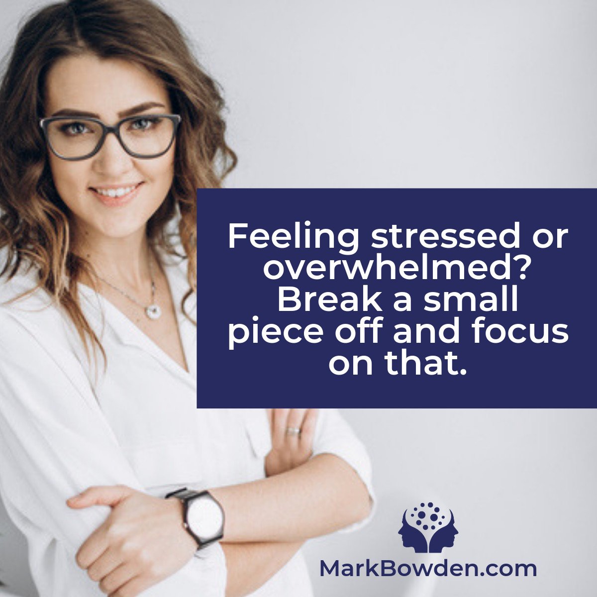 When we are feeling stressed and overwhelmed it is best to shift our focus from the big picture to something small.

Check out my self hypnosis audios to condition you to dealing effectively with stress and anxiety: markbowden.com/product-catego…