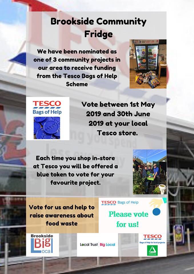 We have been selected as 1 of the 3 community projects in the Tesco Bags for Help in store voting from 1st May until 30th June. We need your help! Each time you visit a Tesco store please ask for a blue token &amp; pop it in Brookside Community Fridge box!
Thank you for supporting us