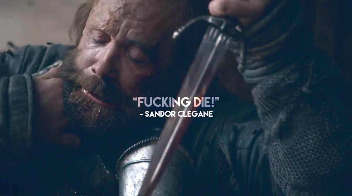 “Fucking die!” - Sandor Clegane #GoTAtlantic #GameOfThrones