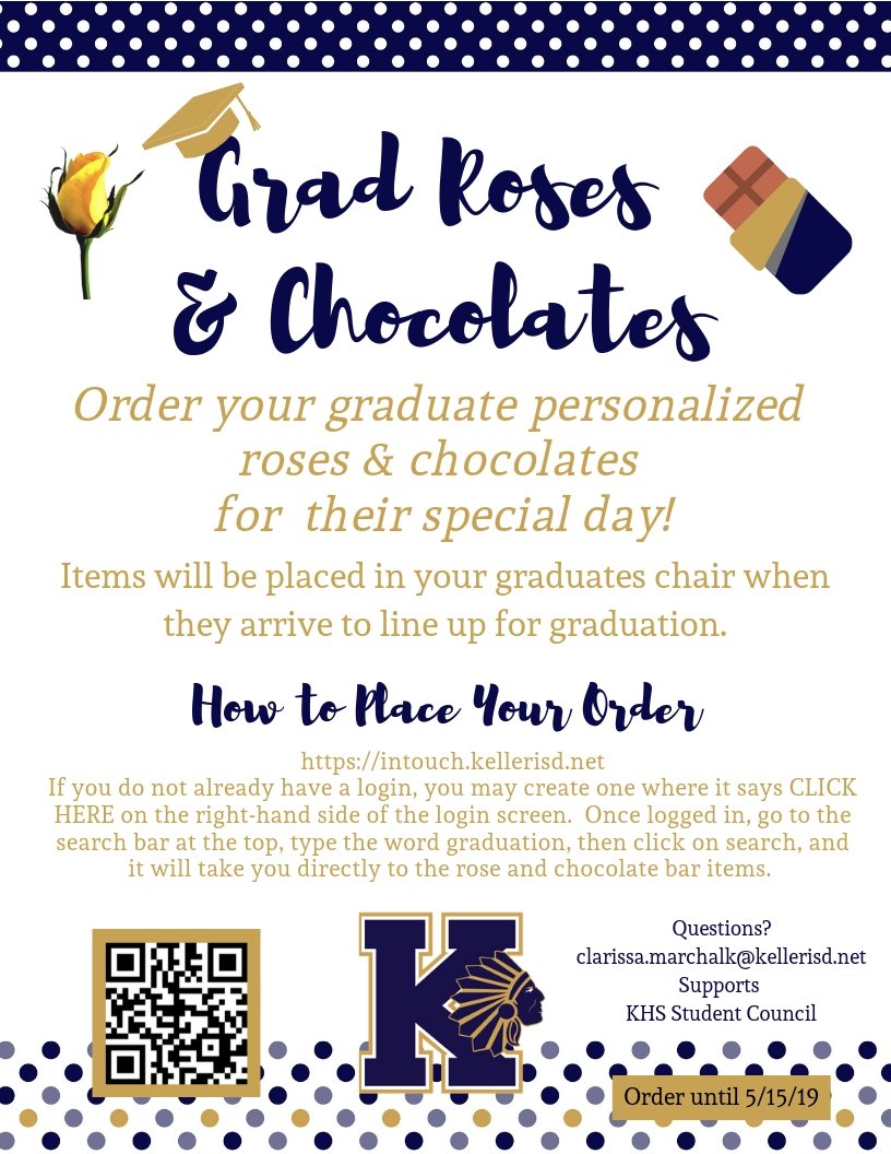 <a href="/KHSIndianNation/">Keller High School</a>  <a href="/KHSClassOf2019/">Class of 2019</a>  Last chance to order Grad Roses &amp; Chocolates. Wednesday, May 15th is the deadline.