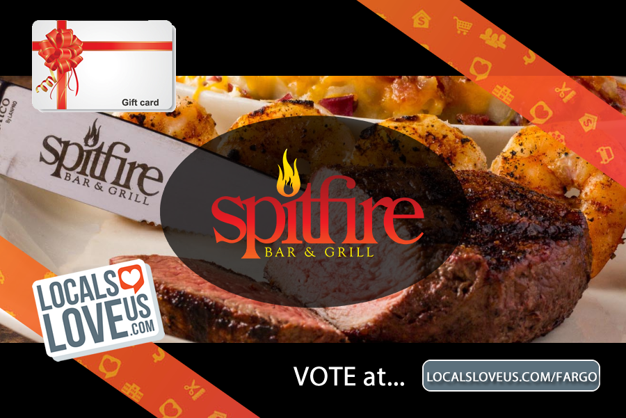 Vote now for a chance to win a $25 gift card to Spitfire Bar and Grill. In addition to voting online, please like, share and comment "voted" to get additional entries for the prize. Vote at LocalsLoveUsFargo.com/Fargo.
.
#SpitfireBarandGrill #FargoMoorhead #LocalsLoveUs #VoteNow