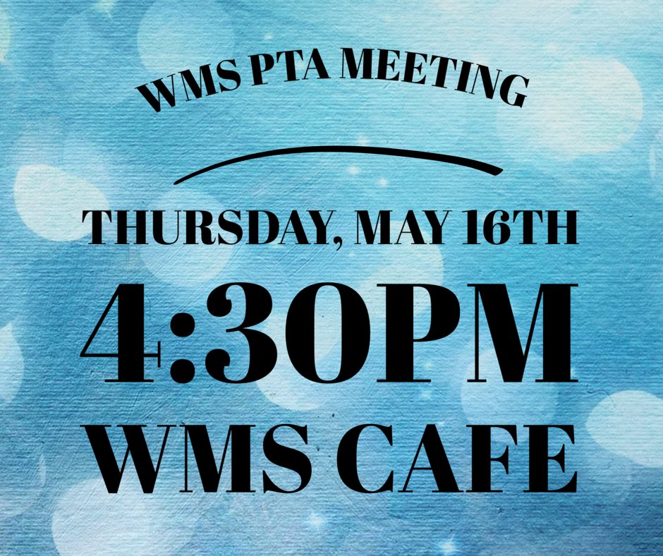 WMS_PTA's tweet photo. Join us this Thursday, May 16th at 4:30PM in the WMS Cafe for the last WMS PTA meeting of the school year! Everyone is welcome! Hope to see you there! #wmspta #loveourtribe https://t.co/Uq0ynQP5Ws