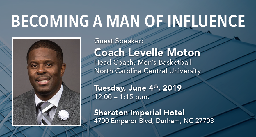 Becoming a Man of Influence with Guest Speaker, NCCU Coach Levelle Moton, June 4th Business Luncheon - mailchi.mp/f0624e202bc1/g…