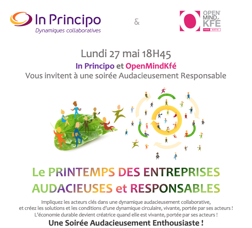 Inprincipo's tweet photo. Lun 27 mai Afterwork @Inprincipo et @OPENMINDKFE Le PRINTEMPS DES ENTREPRISES AUDACIEUSES et RESPONSABLES ou Comment augmenter son impact et sa croissance par une dynamique enthousiaste de ses parties prenantes ! Inscrivez-vous https://t.co/jhIbL0EASz #RSE #Impact #AudacieuseRSE https://t.co/FNb0hgPodP