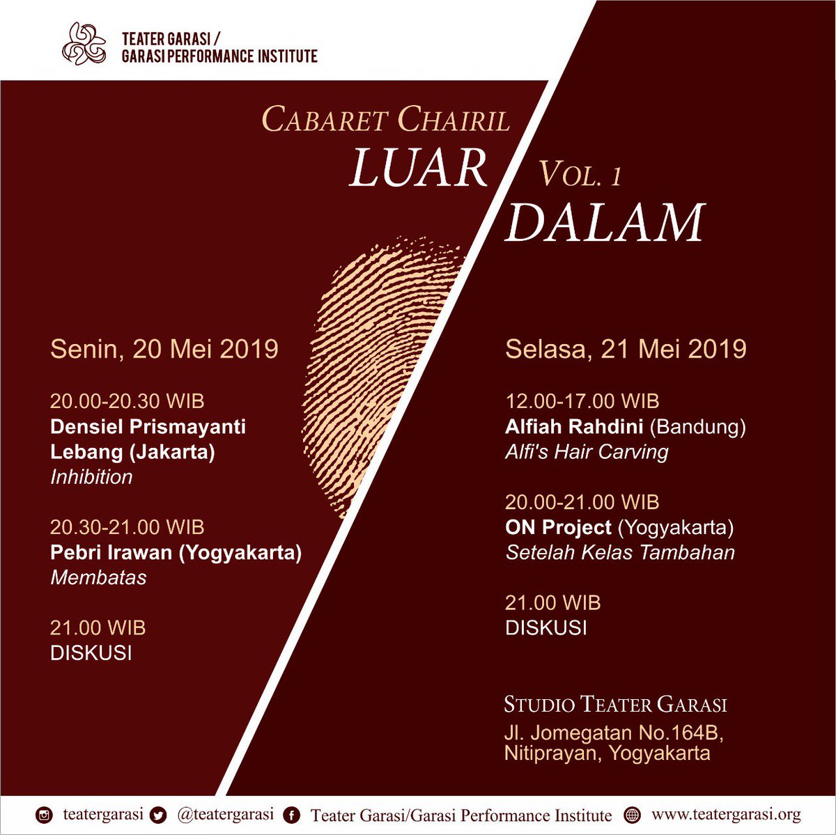 CABARET CHAIRIL
LUAR/DALAM VOL.I

20-21 Mei 2019
Studio Teater Garasi
Jl. Jomegatan No.164B, Yogyakarta

Densiel Prismayanti Lebang (Jakarta) - INHIBITION
Pebri Irawan (Yogya)
MEMBATAS
Alfiah Rahdini (Bandung)
ALFI’S HAIR CARVING
ON Project (Yogya)
SETELAH KELAS TAMBAHAN