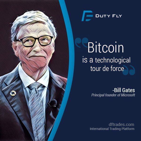 duty_fly's tweet photo. "Bitcoin is a technological tour de force." -Bill Gates, Principal founder of Microsoft.
#dftrades #trade #cryptocurrencies #cryptonews #cryptotrader #cryptolife #ethereum #cryptoworld #trading #platform https://t.co/npHZhT8Vca