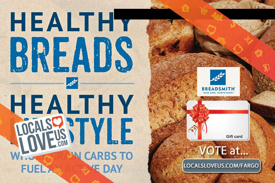 Vote now for a chance to win a $25 gift card to Breadsmith. In addition to voting online, please like, share and comment "voted" to get additional entries for the prize. Vote at LocalsLoveUsFargo.com/Fargo
#Breadsmith #FargoMoorhead #LocalsLoveUs #VoteNow