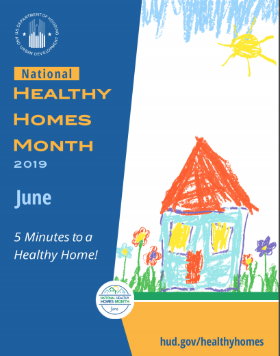 This year’s National Healthy Homes Month
theme is Growing Up Safe and Healthy: 5
Minutes to a #HealthyHome. Learn more at
HUD.gov/HealthyHomes. #NHHM2019