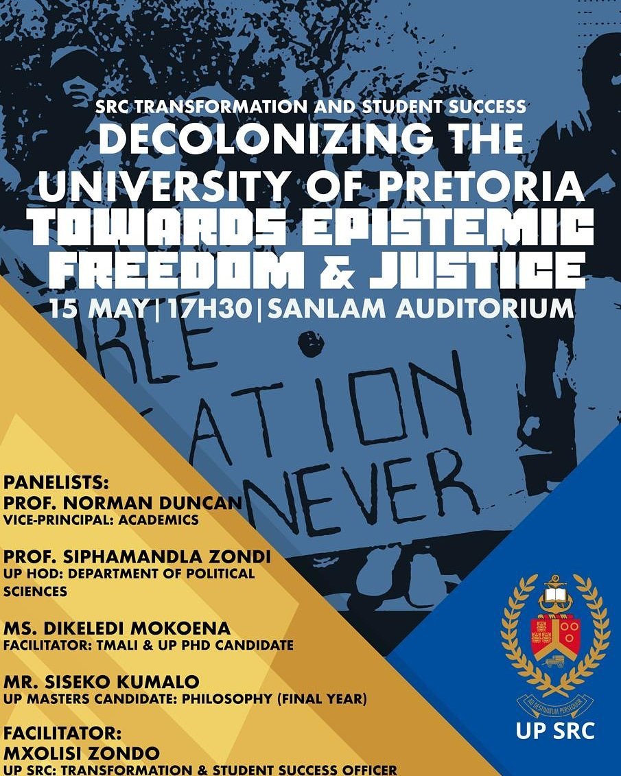 SRC will be hosting a seminar on Decolonizing the University of Pretoria: Towards Epistemic Freedom &amp;Justice. <a href="/siZondi/">SZ</a> and <a href="/TheRealDikeledi/">Dr. Dikeledi Xenophilia Mokoena</a> will be on the panel.