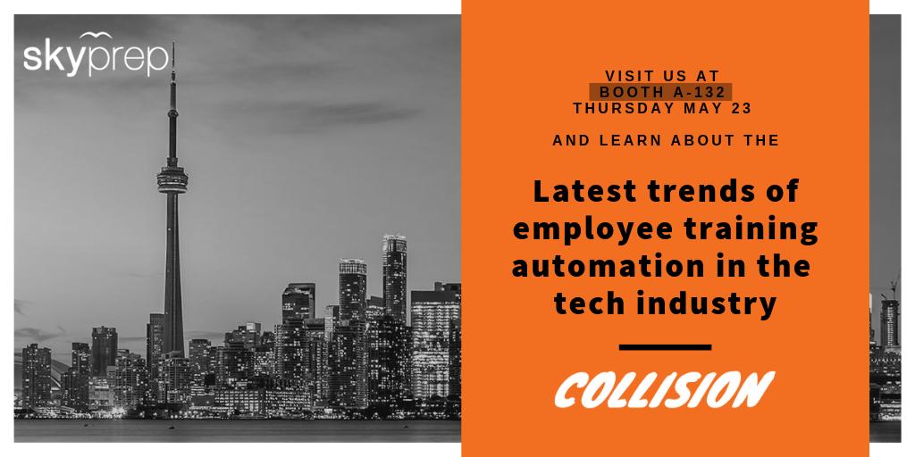 SkyPrep's tweet photo. Let's talk employee training automation + the tech industry. 
Come visit us at booth A-132 on May 23 at @CollisionHQ to learn more about the latest #elearning innovations. 
#CollisionConf #training #corporatetraining #toronto https://t.co/XyvpU7likK