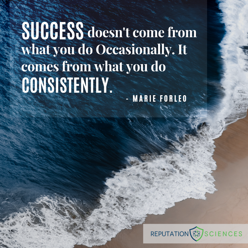ReputationScie2's tweet image. &quot;Success doesn&apos;t come from what you do Occasionally. It comes from what you do Consistently.&quot; - Marie Forleo #quotes #orm #reputationsciences