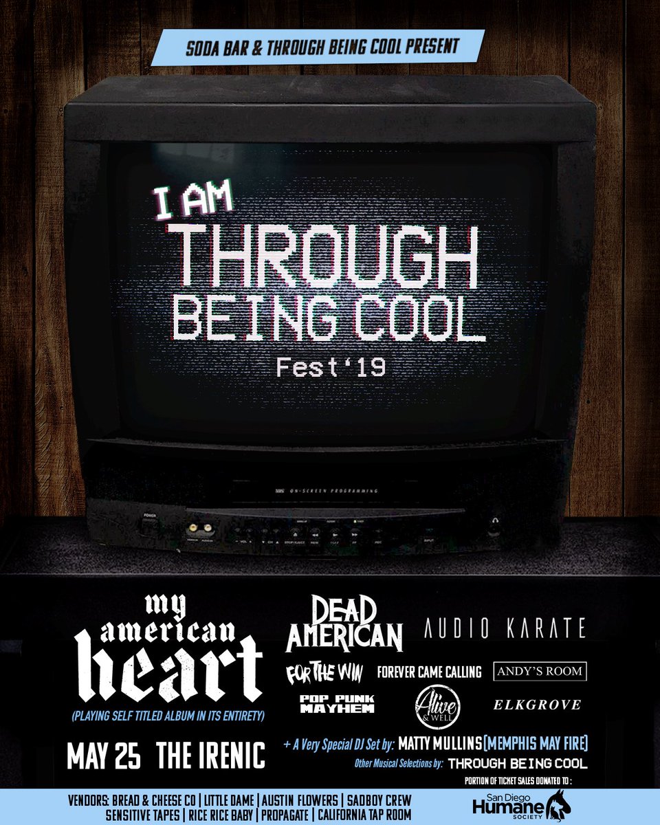 SODA BAR (@sodabarsd) on Twitter photo SAT 5/25 <a href="/theIRENIC/">The Irenic</a> – I Am Through Being Cool Fest! <a href="/MyAmericanHeart/">My American Heart</a> <a href="/DeadAmerican_/">Dead American</a> <a href="/theAudioKarate/">Audio Karate</a> <a href="/MattyMullins/">Matty Mullins</a> <a href="/ForTheWinSD/">FOR THE WIN</a> <a href="/HeyitsFCC/">Forever Came Calling</a> <a href="/TBCsandiego/">Through Being Cool</a> <a href="/AliveandWellCA/">Alive & Well</a> <a href="/ElkGrovetheBand/">Elk Grove</a> <a href="/poppunkmayhem/">POP PUNK MAYHEM</a> • ticketfly.com/purchase/event… SAT 5/25 <a href="/theIRENIC/">The Irenic</a> – I Am Through Being Cool Fest! <a href="/MyAmericanHeart/">My American Heart</a> <a href="/DeadAmerican_/">Dead American</a> <a href="/theAudioKarate/">Audio Karate</a> <a href="/MattyMullins/">Matty Mullins</a> <a href="/ForTheWinSD/">FOR THE WIN</a> <a href="/HeyitsFCC/">Forever Came Calling</a> <a href="/TBCsandiego/">Through Being Cool</a> <a href="/AliveandWellCA/">Alive & Well</a> <a href="/ElkGrovetheBand/">Elk Grove</a> <a href="/poppunkmayhem/">POP PUNK MAYHEM</a> • ticketfly.com/purchase/event…