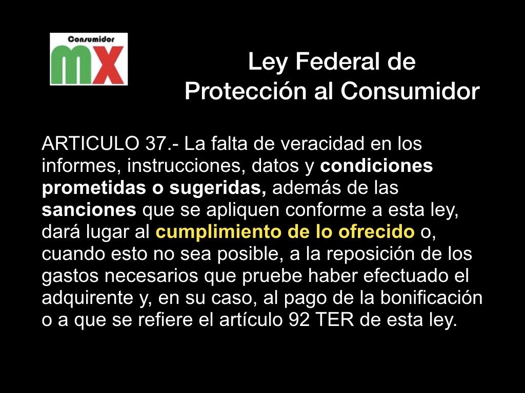 Las empresas están obligadas a cumplir lo que prometen. 

Si ya lo ofrecieron ¡deben cumplirlo! 

Eso dice la Ley y los consumidores podemos  exigirlo 👊