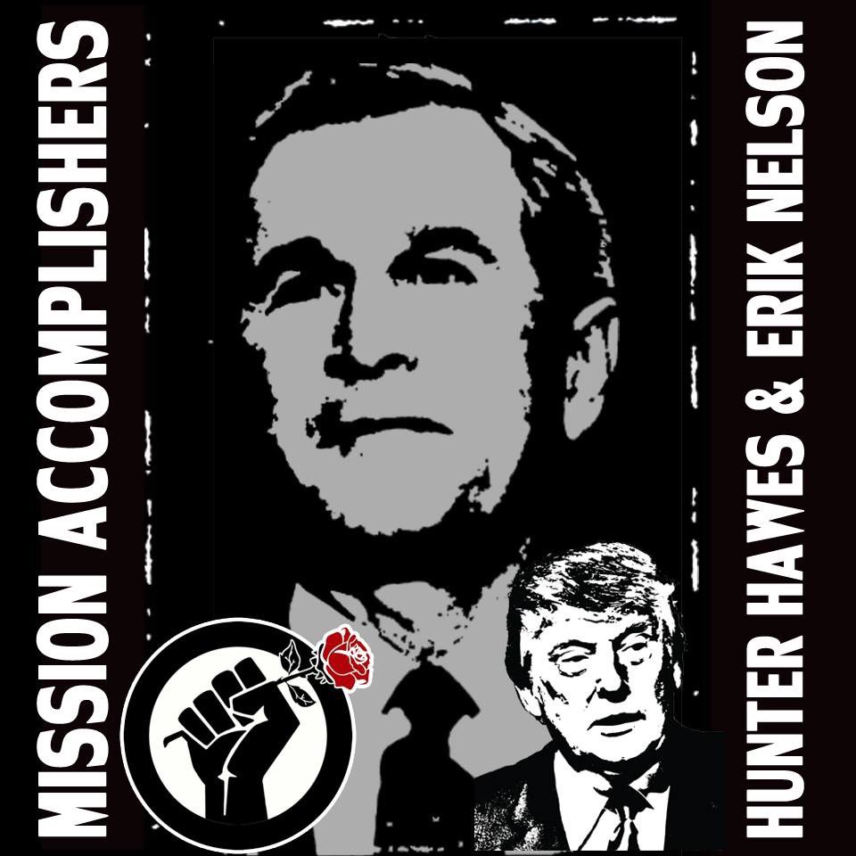 MAccomplishers's tweet image. Check out Mission Accomplishers if you’re a fan of:
Chapo Trap House 
Street Fight Radio 
Hollywood Handbook 
Contrapoints 
The Majority Report / Sam Seder
John Fugelsang
Bernie Sanders
Murray Bookchin

Tagline of the show:
“Prosecute the Bush Administration for War Crimes”