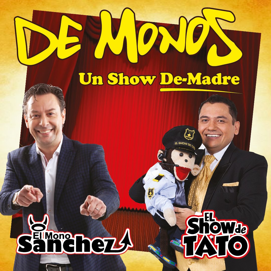 De-Monos un show De-Madre 😄, este 17 y 18 de mayo 2019. Con Carlos el Mono Sanchez y El show de Tato...
No te lo puedes perder 👌
Adquiere tu boleta 🎫 con el 15% de descuento con Club Selecta.. Más información bit.ly/2vYpNPq